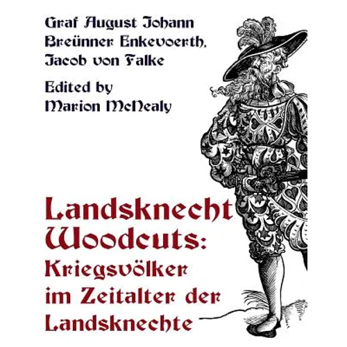 Landsknecht Woodcuts: Kriegsvolker im Zeitalter der Landsknechte - Paperback