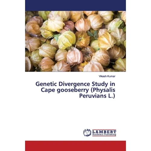 Genetic Divergence Study in Cape gooseberry (Physalis Peruvians L.) - Paperback
