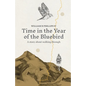 Time in the Year of the Bluebird - Paperback