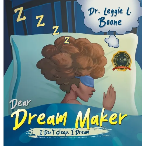 Dear Dream Maker: I Don't Sleep I Dream - Hardcover