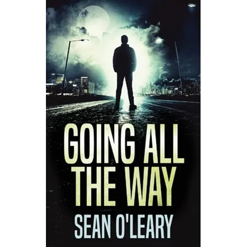 Going All The Way: A Riveting Psychological Thriller - Paperback