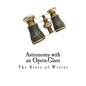 Astronomy with an Opera-Glass: The Stars of Winter - Paperback