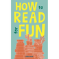 How to Read for Fun - Paperback