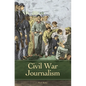 Civil War Journalism - Hardcover
