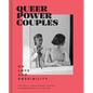 Queer Power Couples: On Love and Possibility - Hardcover