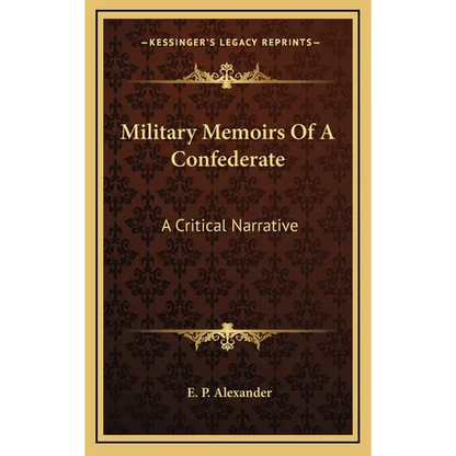 Military Memoirs Of A Confederate: A Critical Narrative - Hardcover