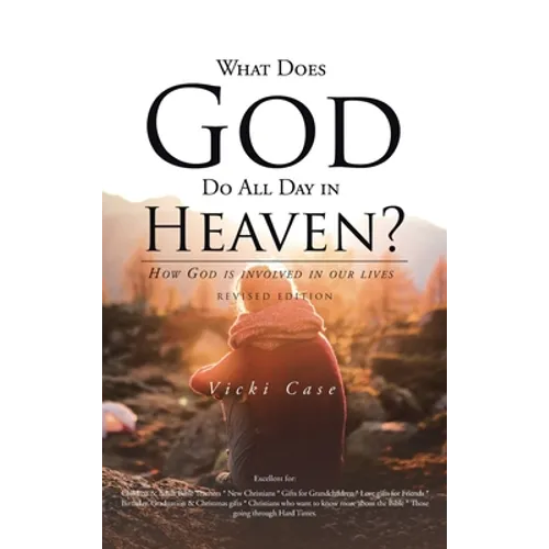What Does God Do All Day In Heaven - Hardcover