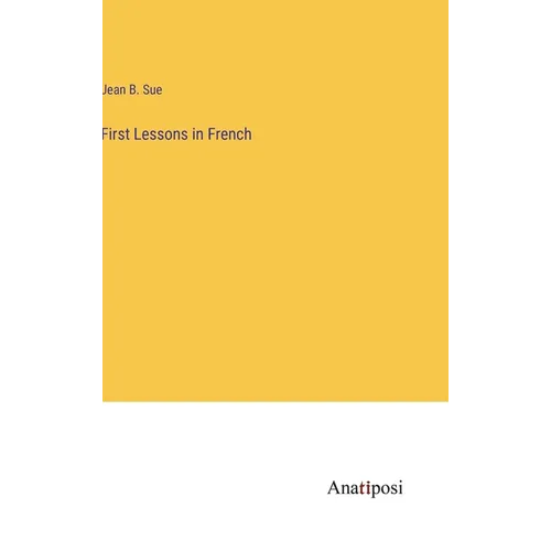 First Lessons in French - Hardcover