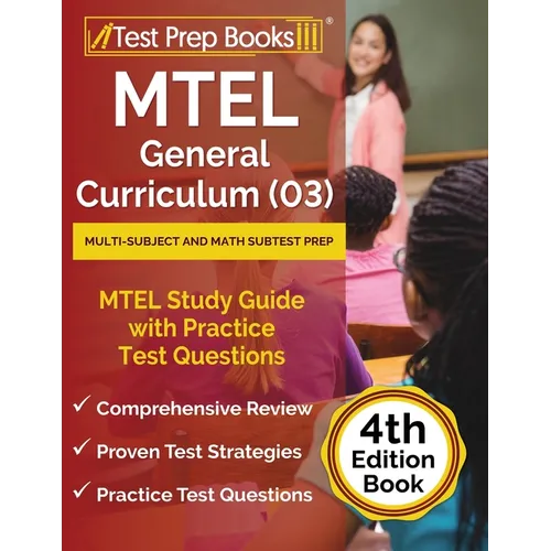 MTEL General Curriculum (03) Multi-Subject and Math Subtest Prep: MTEL Study Guide with Practice Test Questions [4th Edition Book] - Paperback