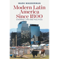 Modern Latin America Since 1800: Everyday Life and Politics - Paperback