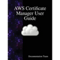 AWS Certificate Manager User Guide - Hardcover