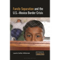 Family Separation and the U.S.-Mexico Border Crisis - Hardcover
