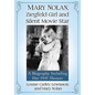 Mary Nolan, Ziegfeld Girl and Silent Movie Star: A Biography Including Her 1941 Memoir - Paperback