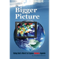 The Bigger Picture: Using God's Word to Expose Satan's Agenda - Paperback