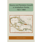 Slavery and Plantation Growth in Antebellum Florida 1821-1860 - Paperback