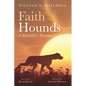 Faith Hounds: A Relentless Pursuit - Hardcover