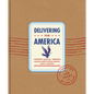 Delivering for America: How the United States Postal Service Built a Nation - Hardcover