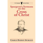 Spurgeon's Sermons on the Cross of Christ - Paperback