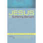Jesus and the Suffering Servant - Paperback