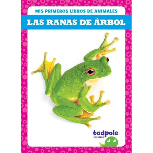 Las Ranas de ﾁrbol (Tree Frogs) - Library Binding