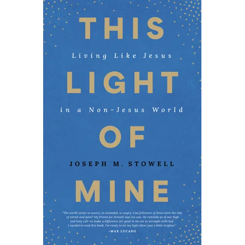This Light of Mine: Living Like Jesus in a Non-Jesus World - Paperback