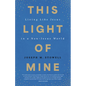 This Light of Mine: Living Like Jesus in a Non-Jesus World - Paperback
