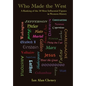 Who Made the West: A Ranking of the 30 Most Influential Figures in Western History - Hardcover