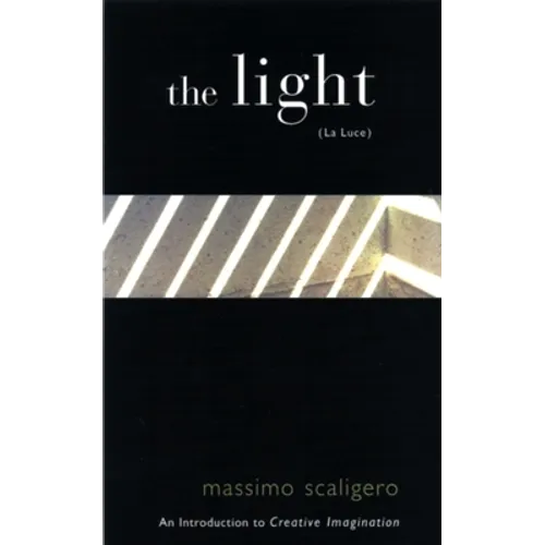 The Light (La Luce): An Introduction to Creative Imagination - Paperback