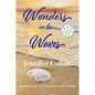 Wonders in the Waves: A Novel Inspired by Love That Does Not Die - Paperback