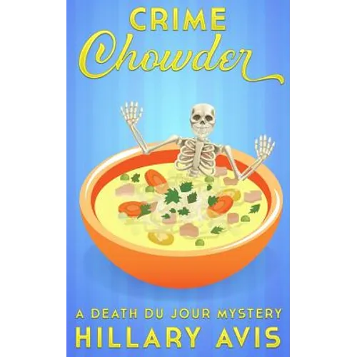Crime Chowder: A Death du Jour Mystery #1 - Paperback
