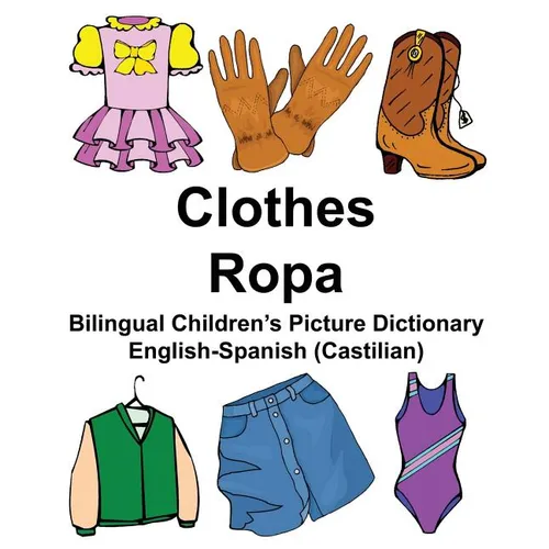 English-Spanish (Castilian) Clothes/Ropa Bilingual Children's Picture Dictionary - Paperback