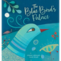 The Blue Bird's Palace - Hardcover