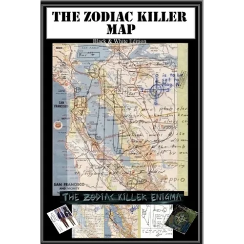 The Zodiac Map: Part of the Zodiac Killer Enigma: Black and White Issue - Paperback