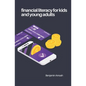Financial literacy for kids and young adults - Paperback