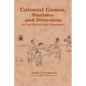 Colonial Games, Pastimes and Diversions: (For the Genteel and Commoner) - Paperback