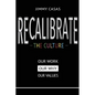 Recalibrate the Culture: Our Why...Our Work...Our Values: Our - Paperback