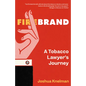 Firebrand: A Tobacco Lawyer's Journey - Hardcover