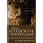 From Gethsemane to Pentecost: A Passion Study - Paperback