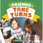 Friends Take Turns - Hardcover