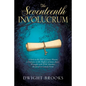 The Seventeenth Involucrum: A Paen to the Skill of James Mason; a Defiance to the Neglect of James Joyce; Wrought with Wild Antickes; Resolved in - Paperback