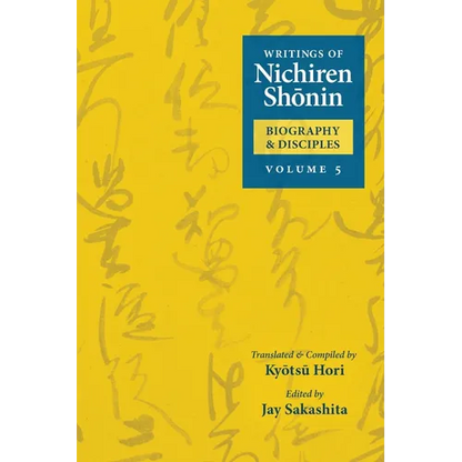 Writings of Nichiren Shonin Biography and Disciples: Volume 5 - Paperback