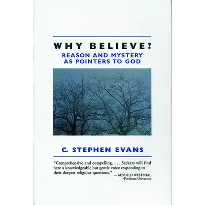 Why Believe?: Reason and Mystery as Pointers to God - Paperback