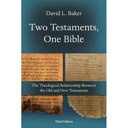 Two Testaments, One Bible: The Theological Relationship Between the Old and New Testaments - Paperback