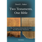 Two Testaments, One Bible: The Theological Relationship Between the Old and New Testaments - Paperback