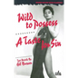 Wild to Possess / A Taste for Sin - Paperback