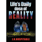 Life's Daily Dose of Reality: Statistics, facts and advice on Drunk or Drugged Driving for every day of the year. - Paperback