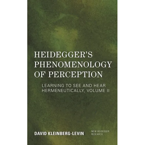 Heidegger's Phenomenology of Perception: Learning to See and Hear Hermeneutically - Paperback