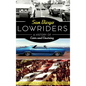 San Diego Lowriders: A History of Cars and Cruising - Hardcover
