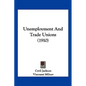 Unemployment And Trade Unions (1910) - Paperback