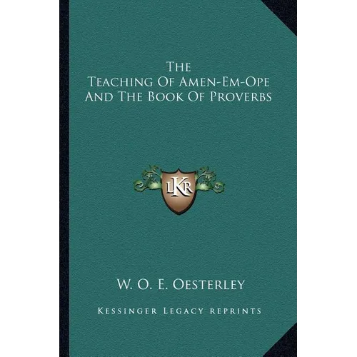 The Teaching Of Amen-Em-Ope And The Book Of Proverbs - Paperback